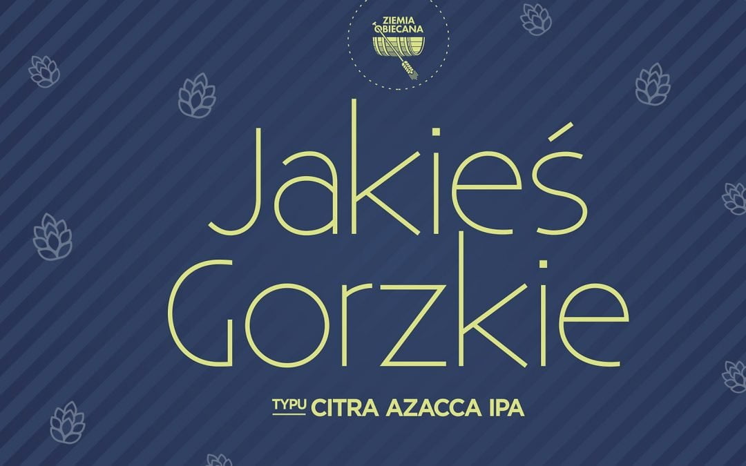 Jakie? Gorzkie – Hazy IPA / Citra / Azacca / Wai-iti